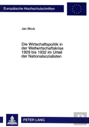 Die Wirtschaftspolitik In Der Weltwirtschaftskrise 1929 Bis 1932 Im Urteil Der Nationalsozialisten