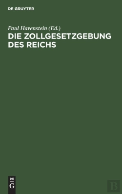 Bertrand.pt - Die Zollgesetzgebung Des Reichs
