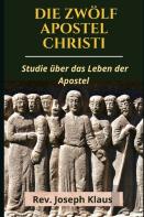 Die Zwolf Apostel Christi