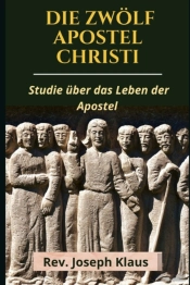 Die Zwolf Apostel Christi