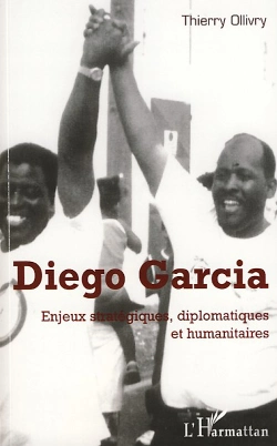 Bertrand.pt - Diego Garcia ; Enjeux Stratégiques, Diplomatiques Et Humanitaires