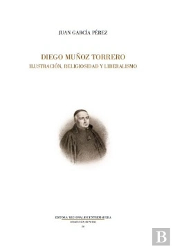 Bertrand.pt - Diego Muñoz Torrero Ilustracion Religiosidad Y Liberalismo