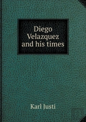 Diego Velazquez And His Times