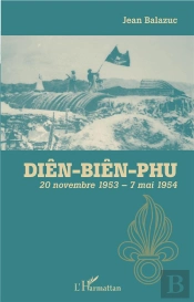 Diên-Biên-Phu ; 20 Novembre 1953 - 7 Mai 1954