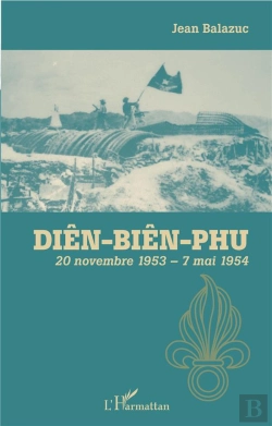 Bertrand.pt - Diên-Biên-Phu ; 20 Novembre 1953 - 7 Mai 1954