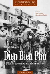 Dien Bien Phu - A Batalha Épica que a América Esqueceu