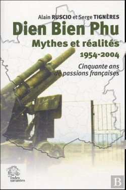 Bertrand.pt - Dien Bien Phu, Mythes Et Réalités 1954-2004.