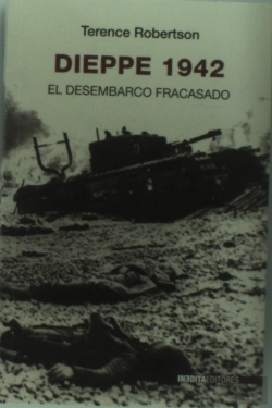 Bertrand.pt - Dieppe 1942.El Desembarco Fracasado