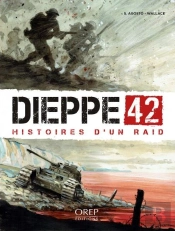 Dieppe 42 : Histoires D'Un Raid