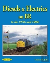 Diesels & Electrics On Br In The 1970'S And 1980'S