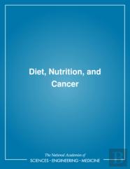 Diet, Nutrition, And Cancer