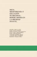 Dieta Mediterránea Y Educación Nutricional: Repercusiones En La Obesidad Infantil.