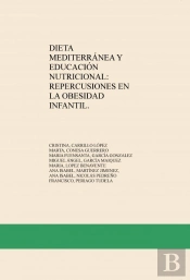 Dieta Mediterránea Y Educación Nutricional: Repercusiones En La Obesidad Infantil.