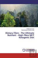 Dietary Fibre - The Ultimate Nutrient - High Fibre Mct Ketogenic Diet