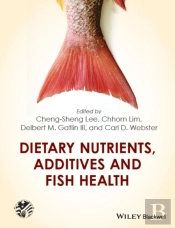 Dietary Nutrients, Additives And Fish Health