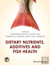 Dietary Nutrients, Additives And Fish Health