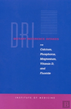 Bertrand.pt - Dietary Reference Intakes For Calcium, Phosphorus, Magnesium, Vitamin D, And Fluoride