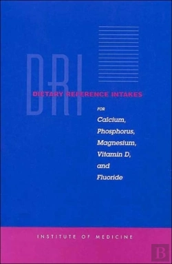 Bertrand.pt - Dietary Reference Intakes For Calcium, Phosphorus, Magnesium, Vitamin D, And Fluoride