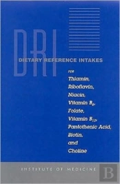 Dietary Reference Intakes For Thiamin, Riboflavin, Niacin, Vitamin B6, Folate, Vitamin B12, Pantothenic Acid, Biotin, And Choline