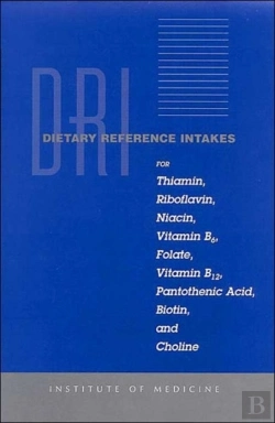 Bertrand.pt - Dietary Reference Intakes For Thiamin, Riboflavin, Niacin, Vitamin B6, Folate, Vitamin B12, Pantothenic Acid, Biotin, And Choline