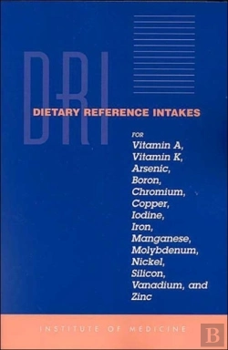 Bertrand.pt - Dietary Reference Intakes For Vitamin A, Vitamin K, Arsenic, Boron, Chromium, Copper, Iodine, Iron, Manganese, Molybdenum, Nickel, Silicon, Vanadium, And Zinc