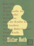 Dieter Roth. Balle Balle Knalle