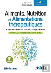 Diététique Et Nutrition : Aliments, Nutrition Et Alimentations Thérapeutiques ; Nouvelles Recommandations 2024