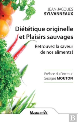 Bertrand.pt - Diététique Originelle Et Plaisirs Sauvages ; Retrouvez La Saveur De Nos Aliments !