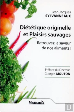 Bertrand.pt - Dietetique Originelle Et Plaisirs Sauvages - Retrouvez La Saveur De Nos Aliments !