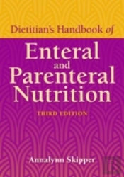 Dietitian'S Handbook Of Enteral And Parenteral Nutrition