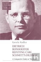 Dietrich Bonhoeffer Refuting Carl Schmitt'S Dezision
