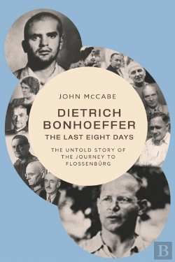 Bertrand.pt - Dietrich Bonhoeffer - The Last Eight Days