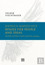 Dietrich Mateschitz: Wings For People And Ideas