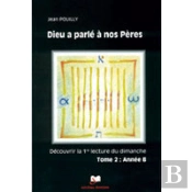 Dieu A Parlé À Nos Pères ; Année B T.2