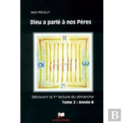 Bertrand.pt - Dieu A Parlé À Nos Pères ; Année B T.2