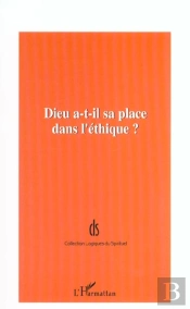 Dieu A-T-Il Sa Place Dans L'Ethique