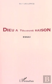 Dieu A Toujours Raison