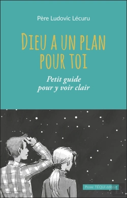 Bertrand.pt - Dieu A Un Plan Pour Toi : Petit Guide Pour Y Voir Clair