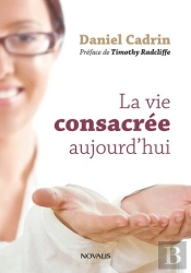 Dieu Appelle Toujours : Aperçus Sur La Vie Consacrée Aujourd'Hui