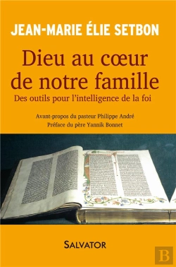 Bertrand.pt - Dieu Au Coeur De La Famille ; Des Outils Pour L'Intelligence De La Foi