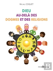 Dieu Au-Delà Des Dogmes Et Des Religions