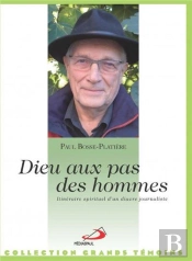 Dieu Au Pas Des Hommes ; Itinéraire D'Un Diacre Journaliste