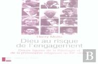 Dieu Au Risque De L'Engagement : 12 Figures De La Théologie Et De La Philosophie Religieuse Au Xxe S.