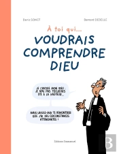 Dieu Avec Nous : A Toi Qui... Voudrais Comprendre Dieu
