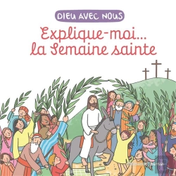 Bertrand.pt - Dieu Avec Nous : Explique-Moi... La Semaine Sainte
