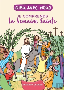 Bertrand.pt - Dieu Avec Nous : Je Comprends La Semaine Sainte