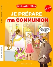 Dieu Avec Nous : Je Prépare Ma Communion : Collégiens - Livret Jeune