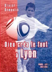 Dieu Créa Le Foot À : Lyon