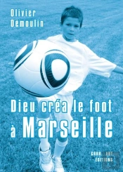 Dieu Créa Le Foot À : Marseille