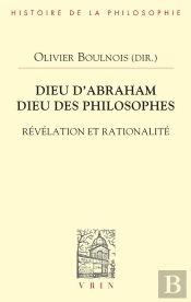 Dieu D'Abraham, Dieu Des Philosophes : Révélation Et Rationalité